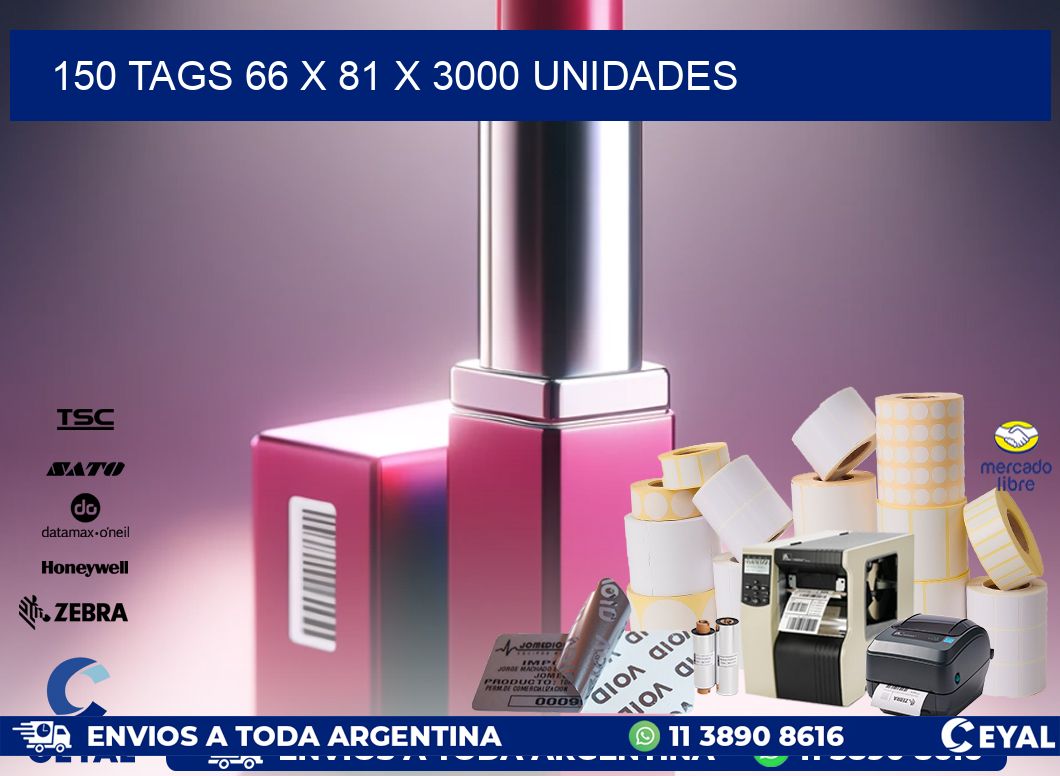 150 TAGS 66 x 81 X 3000 UNIDADES