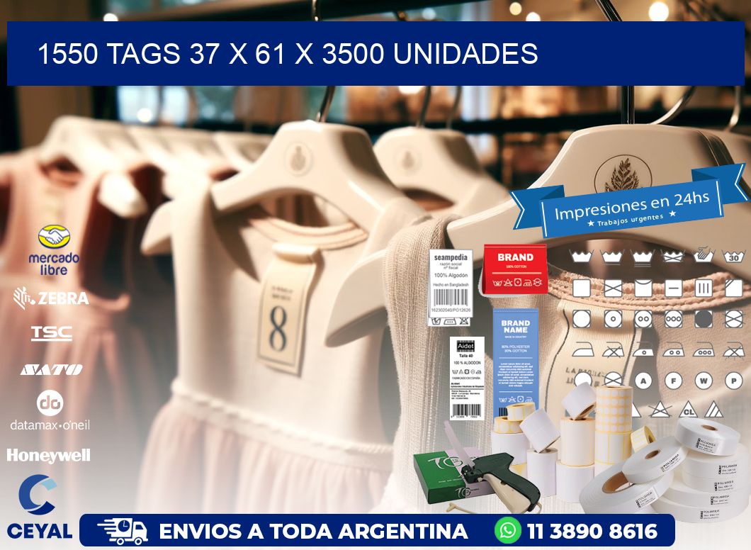 1550 TAGS 37 x 61 X 3500 UNIDADES