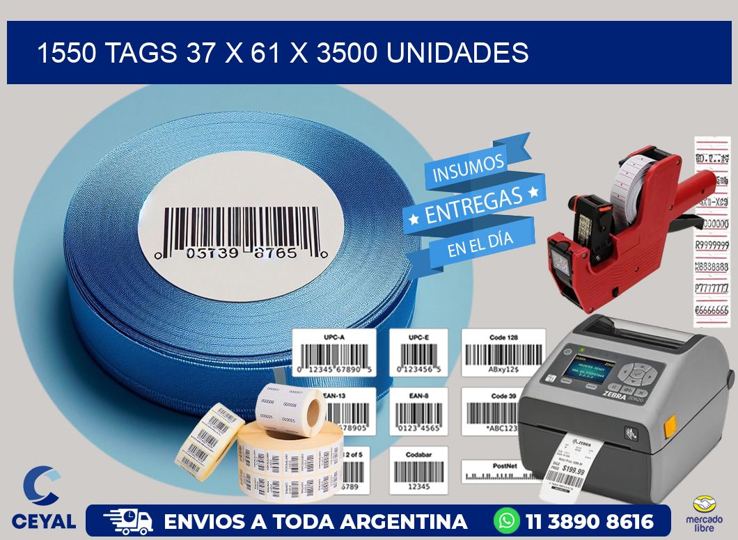 1550 TAGS 37 x 61 X 3500 UNIDADES