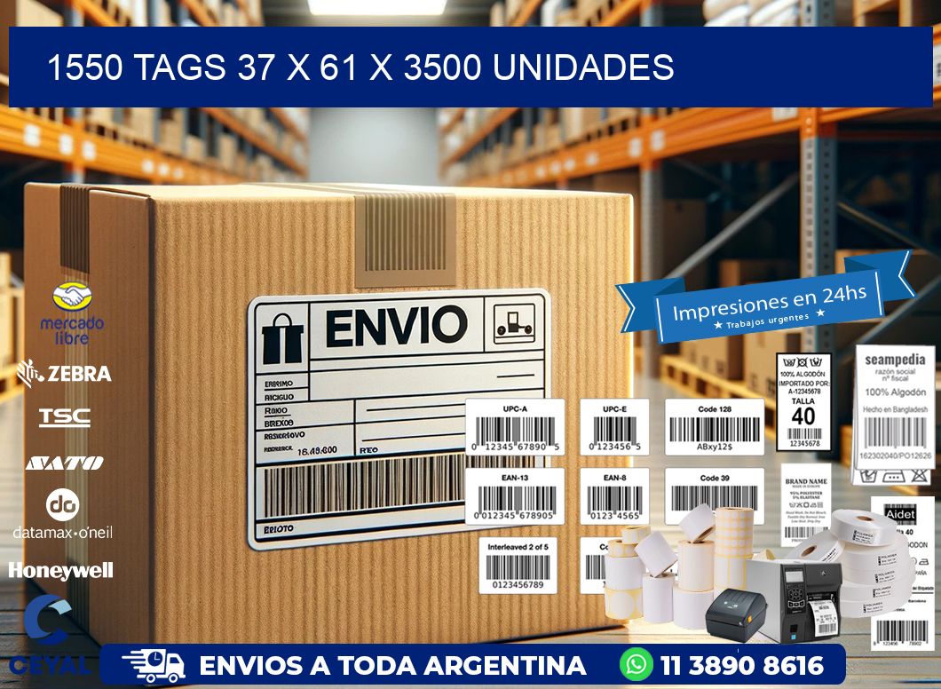 1550 TAGS 37 x 61 X 3500 UNIDADES