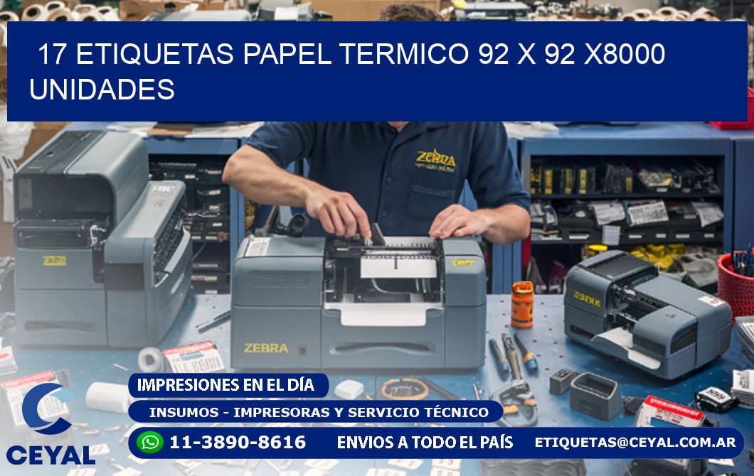 17 ETIQUETAS PAPEL TERMICO 92 x 92 X8000 UNIDADES