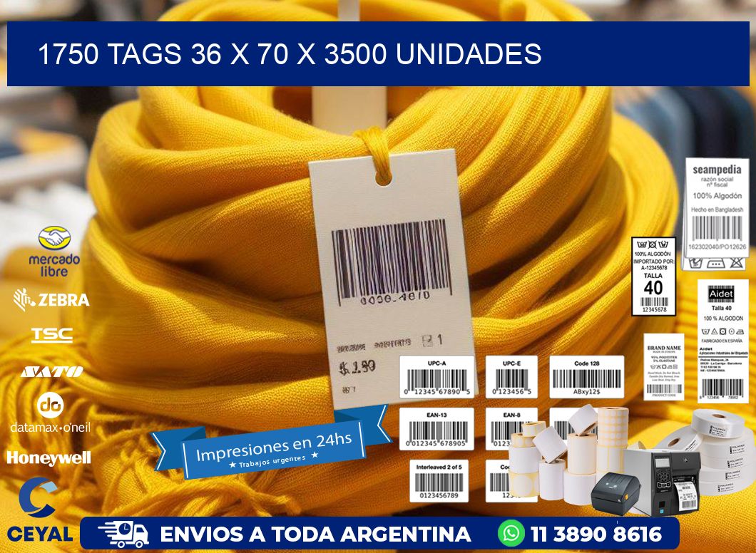 1750 TAGS 36 x 70 X 3500 UNIDADES