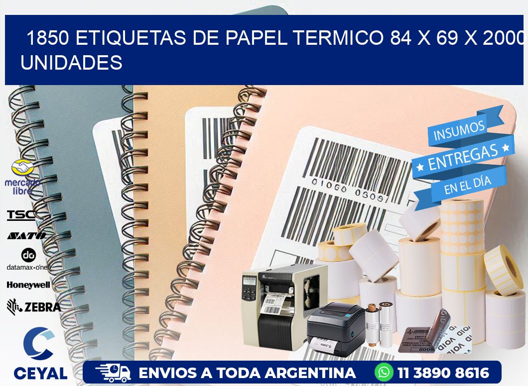 1850 ETIQUETAS DE PAPEL TERMICO 84 x 69 X 2000 UNIDADES