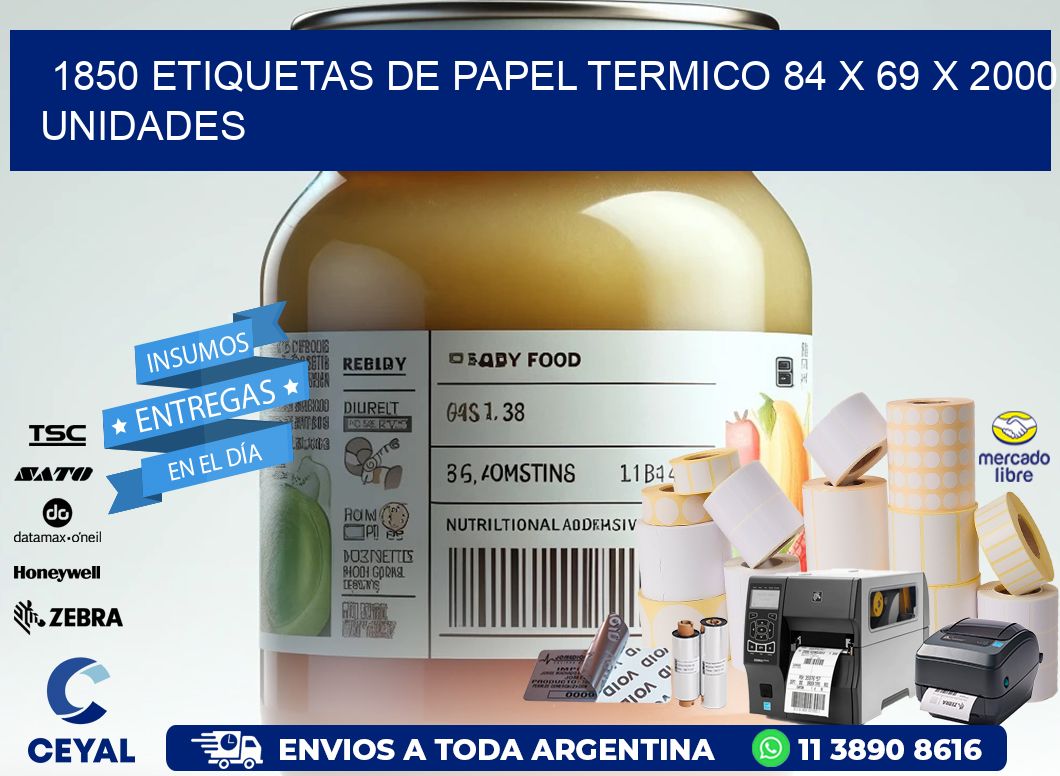 1850 ETIQUETAS DE PAPEL TERMICO 84 x 69 X 2000 UNIDADES