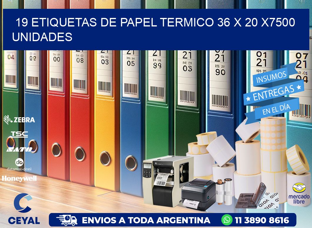 19 ETIQUETAS DE PAPEL TERMICO 36 x 20 X7500 UNIDADES