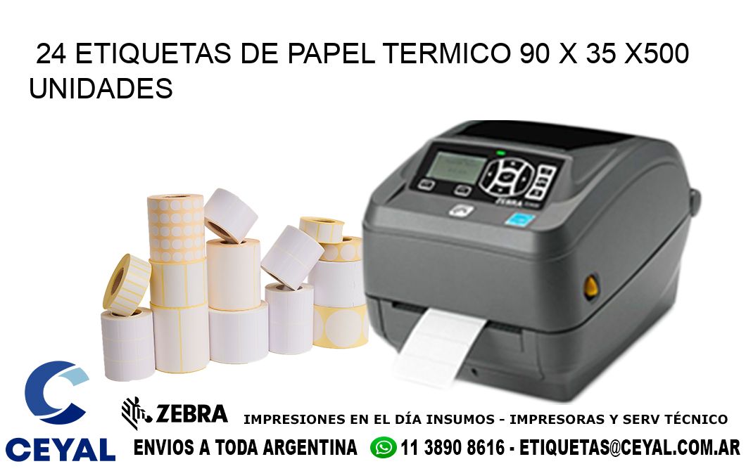 24 ETIQUETAS DE PAPEL TERMICO 90 x 35 x500 UNIDADES