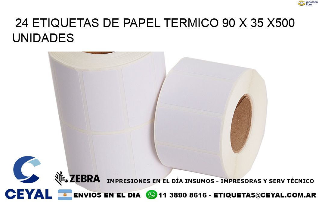 24 ETIQUETAS DE PAPEL TERMICO 90 x 35 x500 UNIDADES