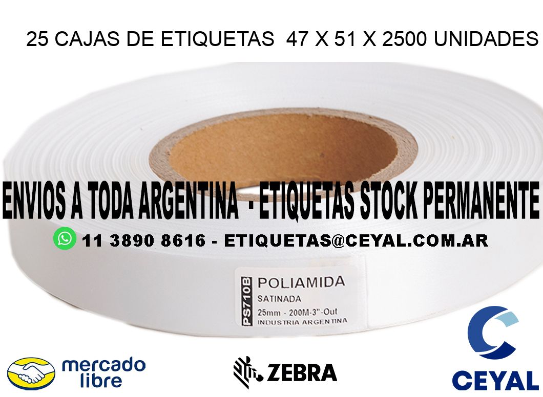 25 CAJAS DE ETIQUETAS  47 x 51 X 2500 UNIDADES