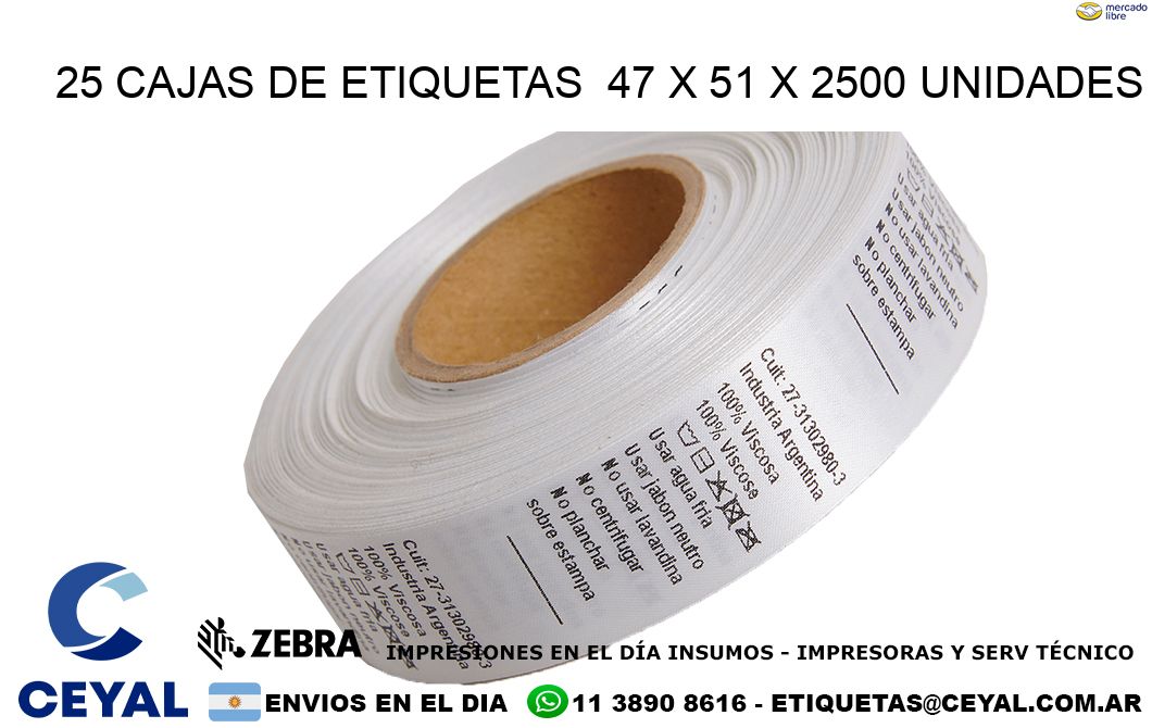 25 CAJAS DE ETIQUETAS  47 x 51 X 2500 UNIDADES