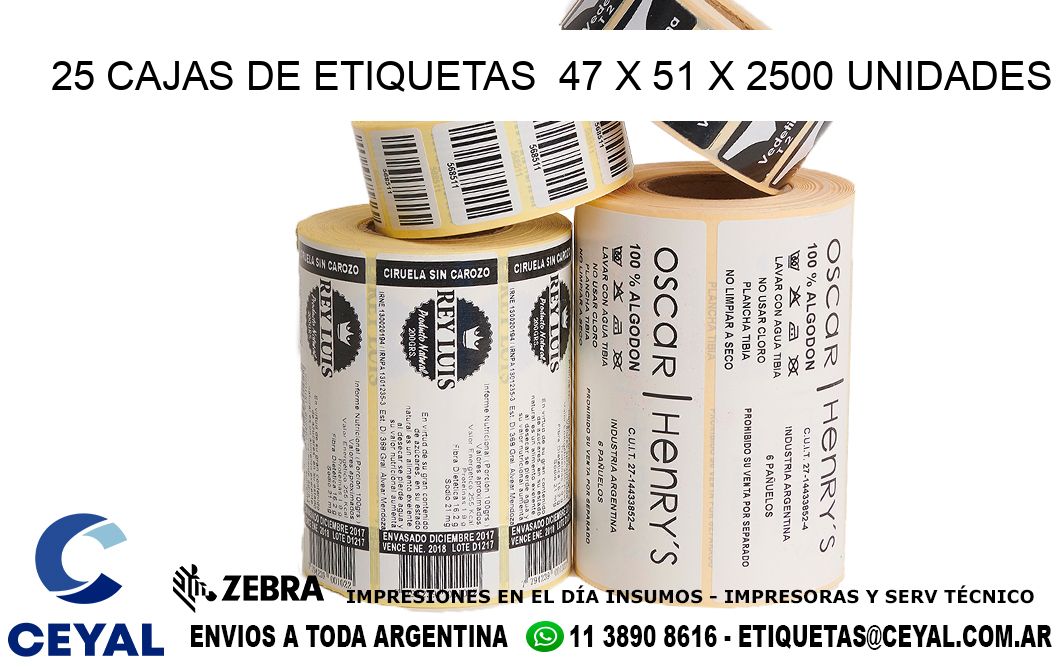 25 CAJAS DE ETIQUETAS  47 x 51 X 2500 UNIDADES