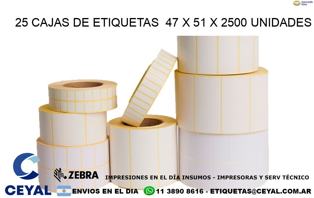 25 CAJAS DE ETIQUETAS  47 x 51 X 2500 UNIDADES