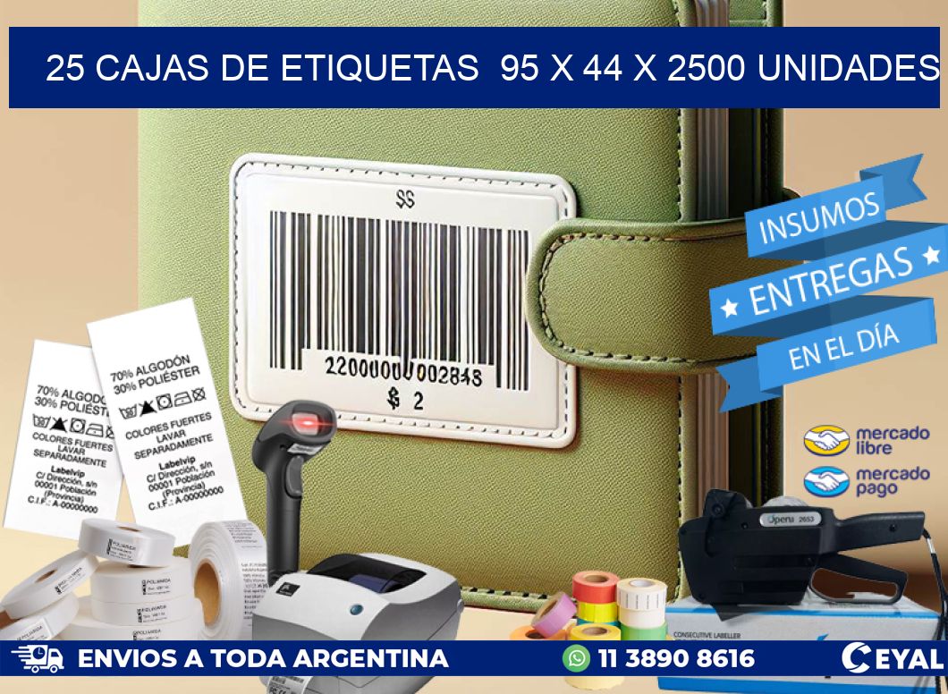 25 CAJAS DE ETIQUETAS  95 x 44 X 2500 UNIDADES