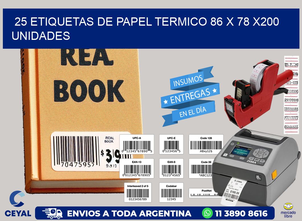 25 ETIQUETAS DE PAPEL TERMICO 86 x 78 x200 UNIDADES