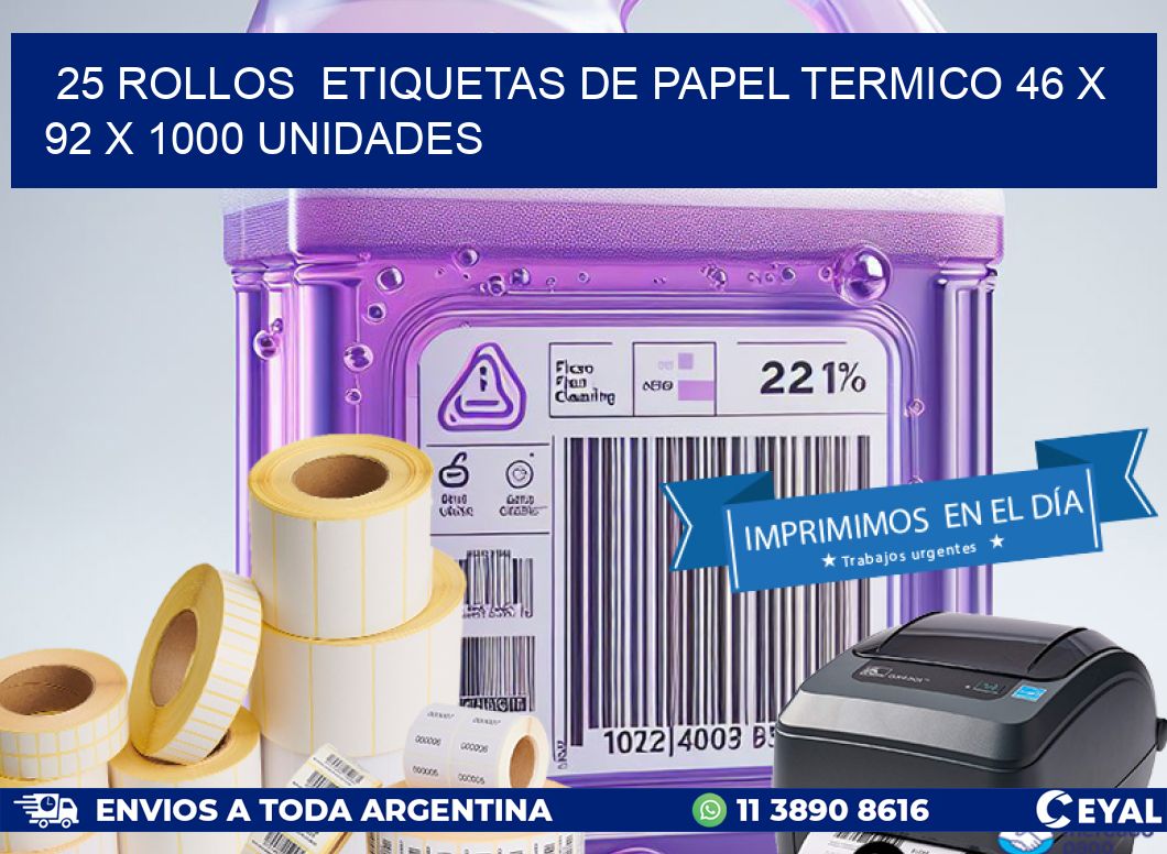 25 ROLLOS  ETIQUETAS DE PAPEL TERMICO 46 x 92 X 1000 UNIDADES