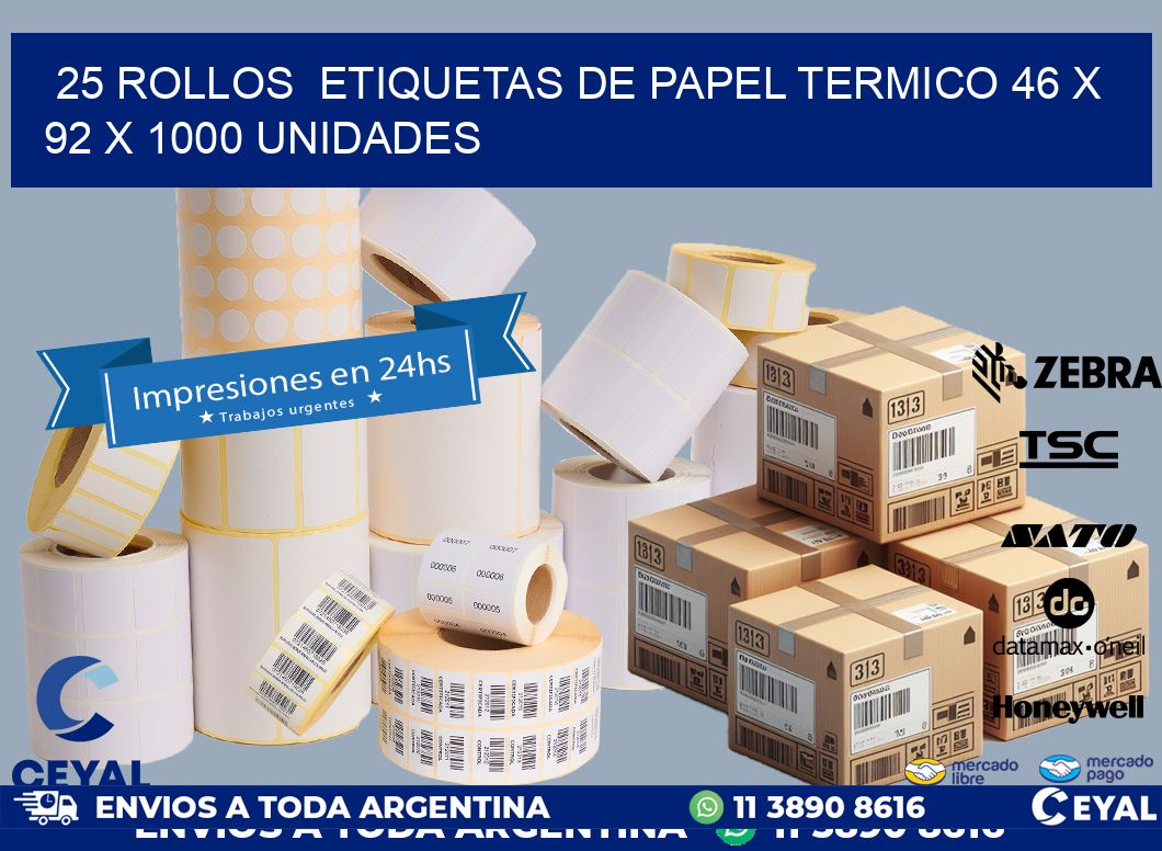 25 ROLLOS  ETIQUETAS DE PAPEL TERMICO 46 x 92 X 1000 UNIDADES