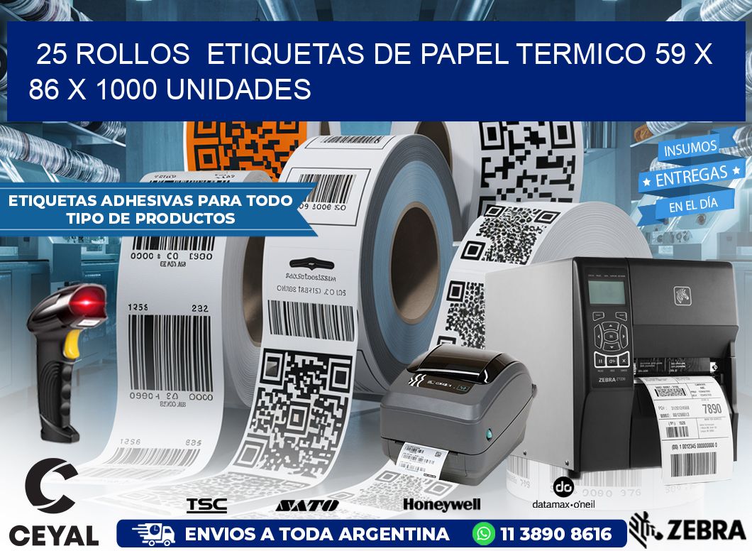 25 ROLLOS  ETIQUETAS DE PAPEL TERMICO 59 x 86 X 1000 UNIDADES