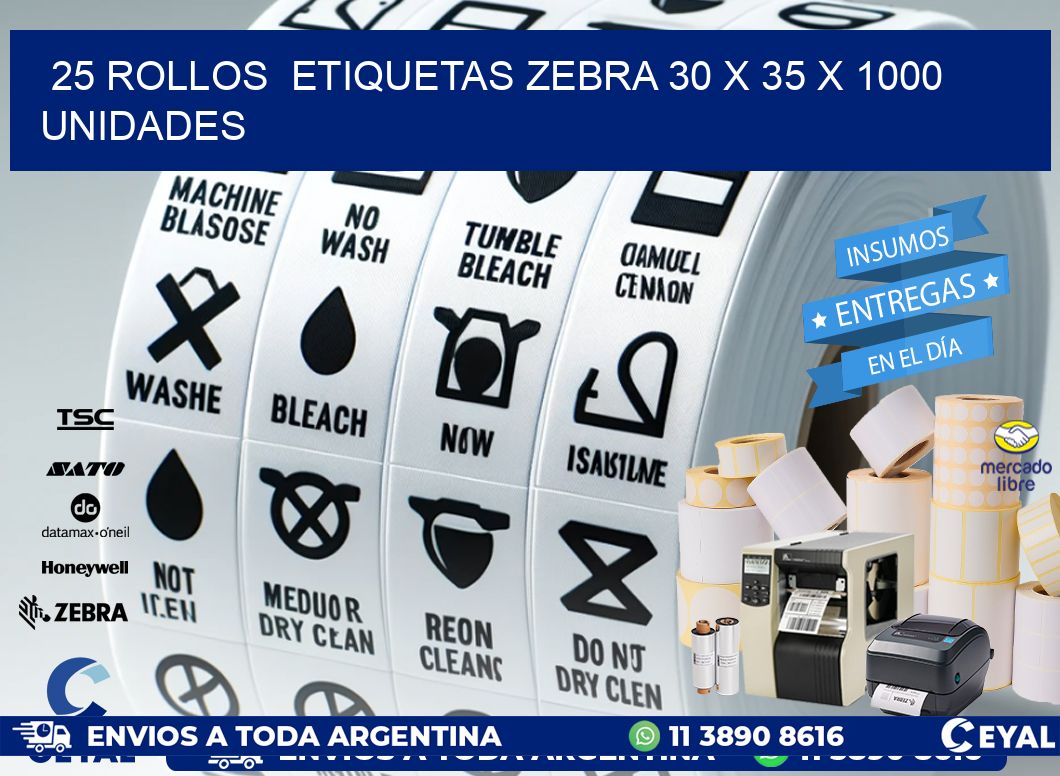 25 ROLLOS  ETIQUETAS ZEBRA 30 x 35 X 1000 UNIDADES