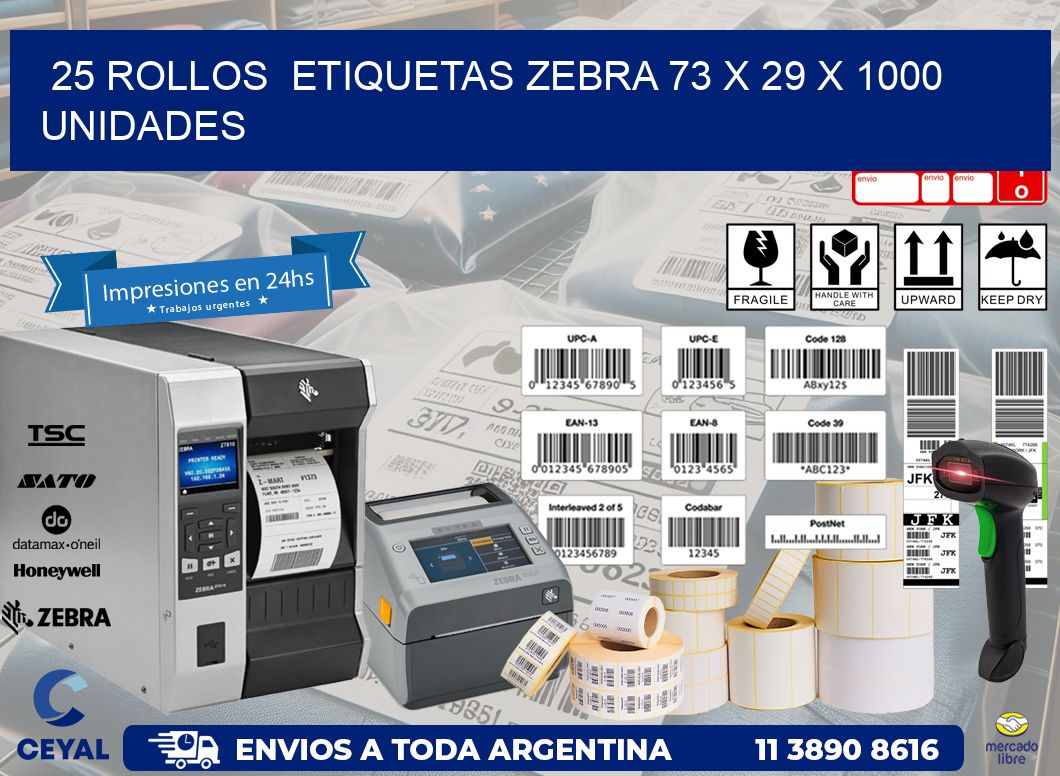 25 ROLLOS  ETIQUETAS ZEBRA 73 x 29 X 1000 UNIDADES