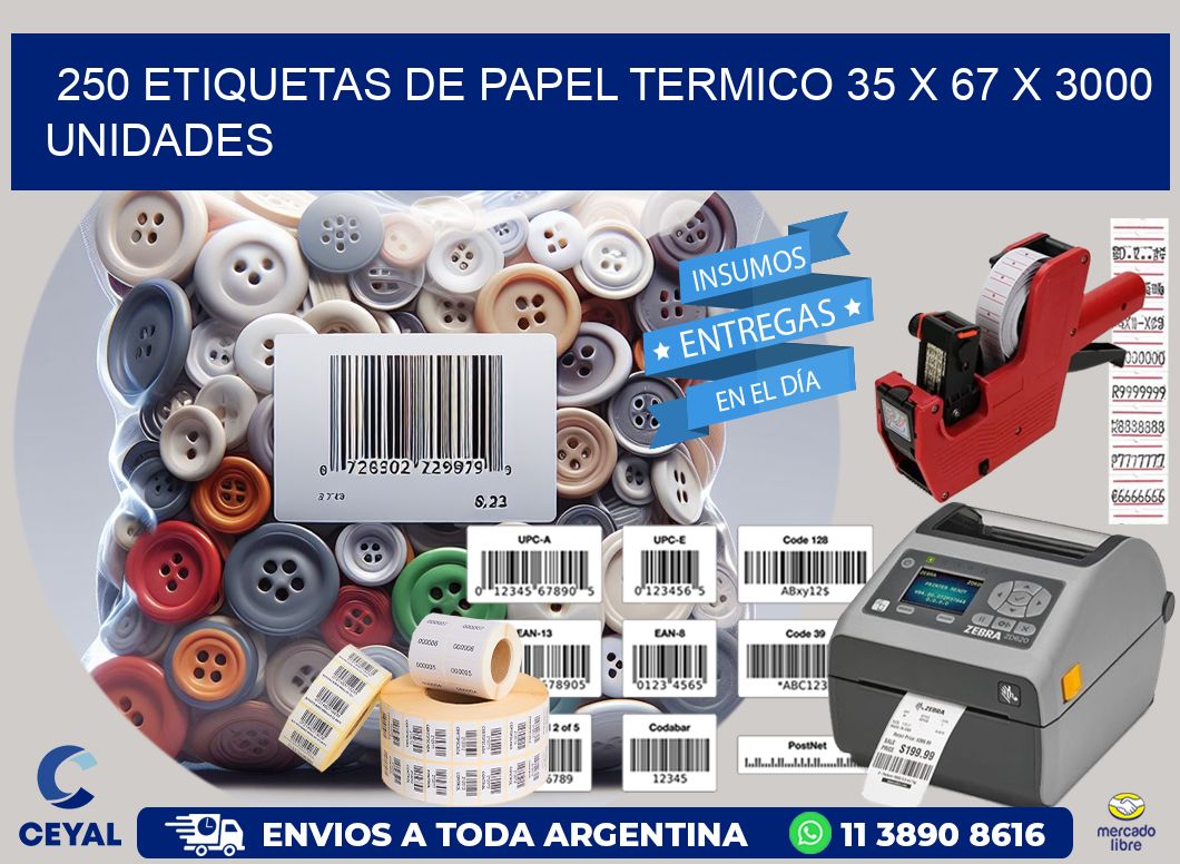 250 ETIQUETAS DE PAPEL TERMICO 35 x 67 X 3000 UNIDADES