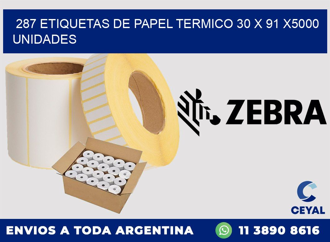 287 ETIQUETAS DE PAPEL TERMICO 30 x 91 X5000 UNIDADES