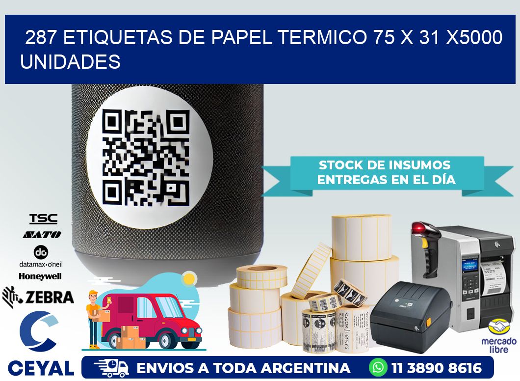 287 ETIQUETAS DE PAPEL TERMICO 75 x 31 X5000 UNIDADES