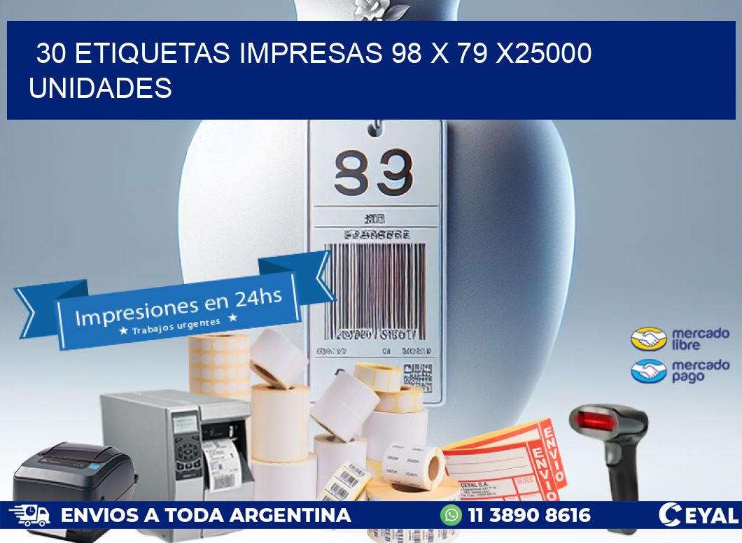 30 ETIQUETAS IMPRESAS 98 x 79 X25000 UNIDADES