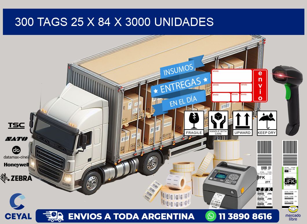 300 TAGS 25 x 84 X 3000 UNIDADES