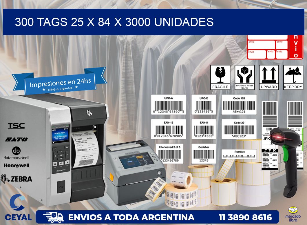 300 TAGS 25 x 84 X 3000 UNIDADES