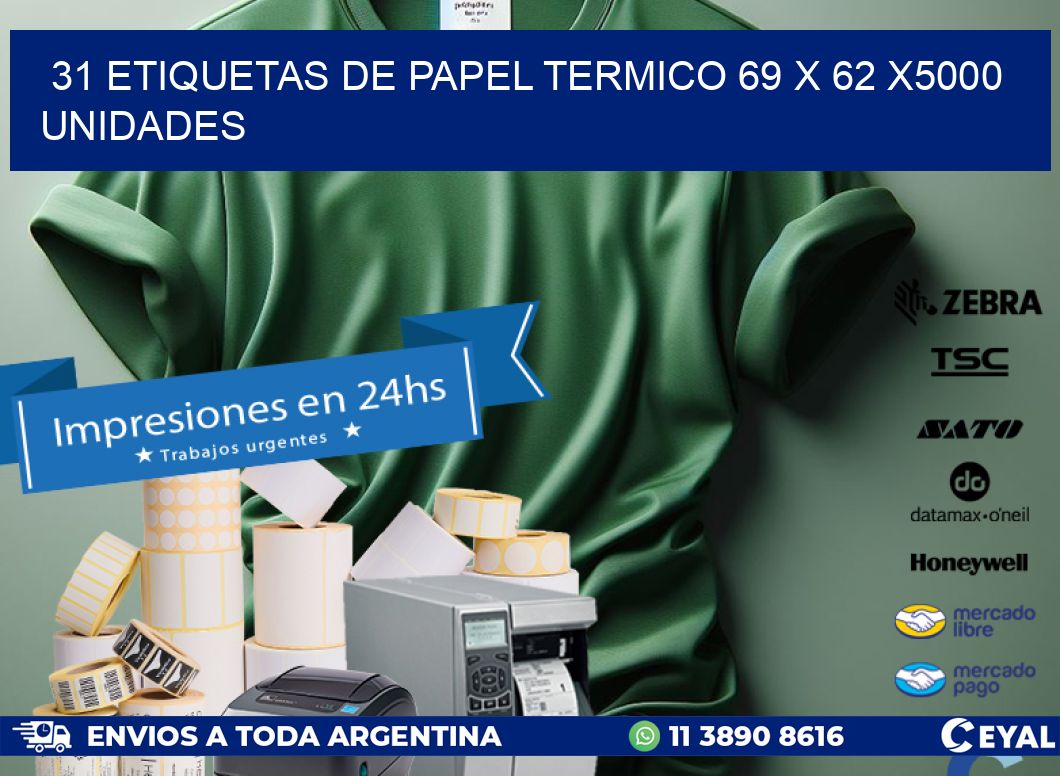 31 ETIQUETAS DE PAPEL TERMICO 69 x 62 X5000 UNIDADES