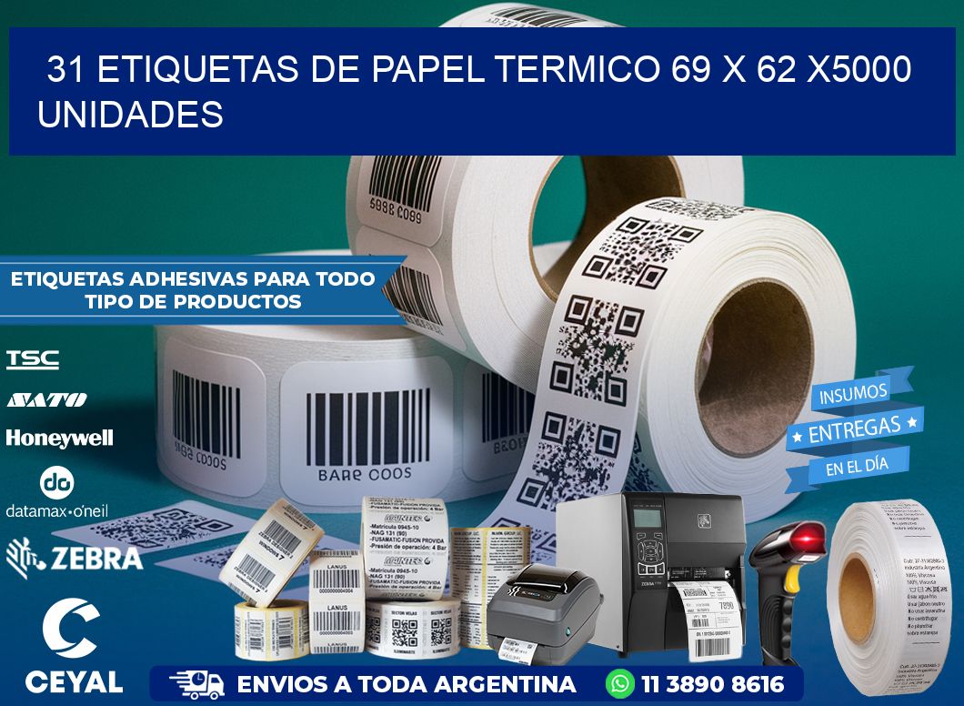 31 ETIQUETAS DE PAPEL TERMICO 69 x 62 X5000 UNIDADES