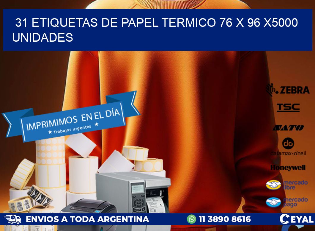 31 ETIQUETAS DE PAPEL TERMICO 76 x 96 X5000 UNIDADES