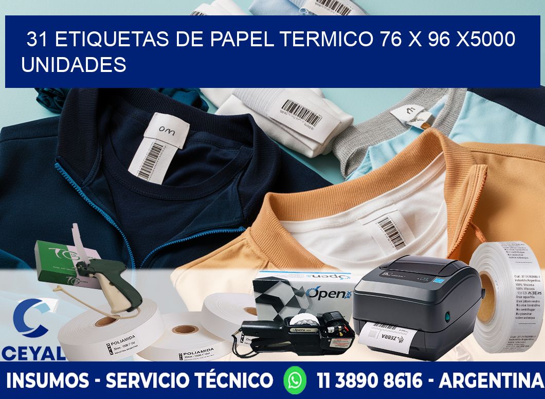 31 ETIQUETAS DE PAPEL TERMICO 76 x 96 X5000 UNIDADES