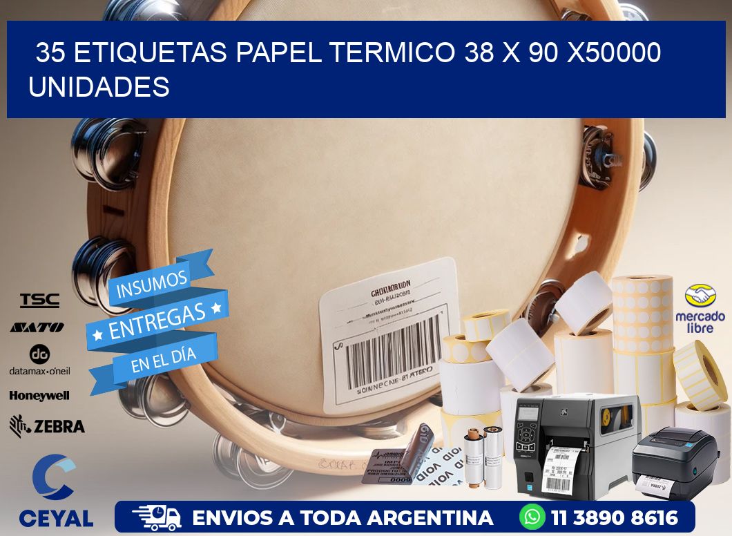 35 ETIQUETAS PAPEL TERMICO 38 x 90 X50000 UNIDADES