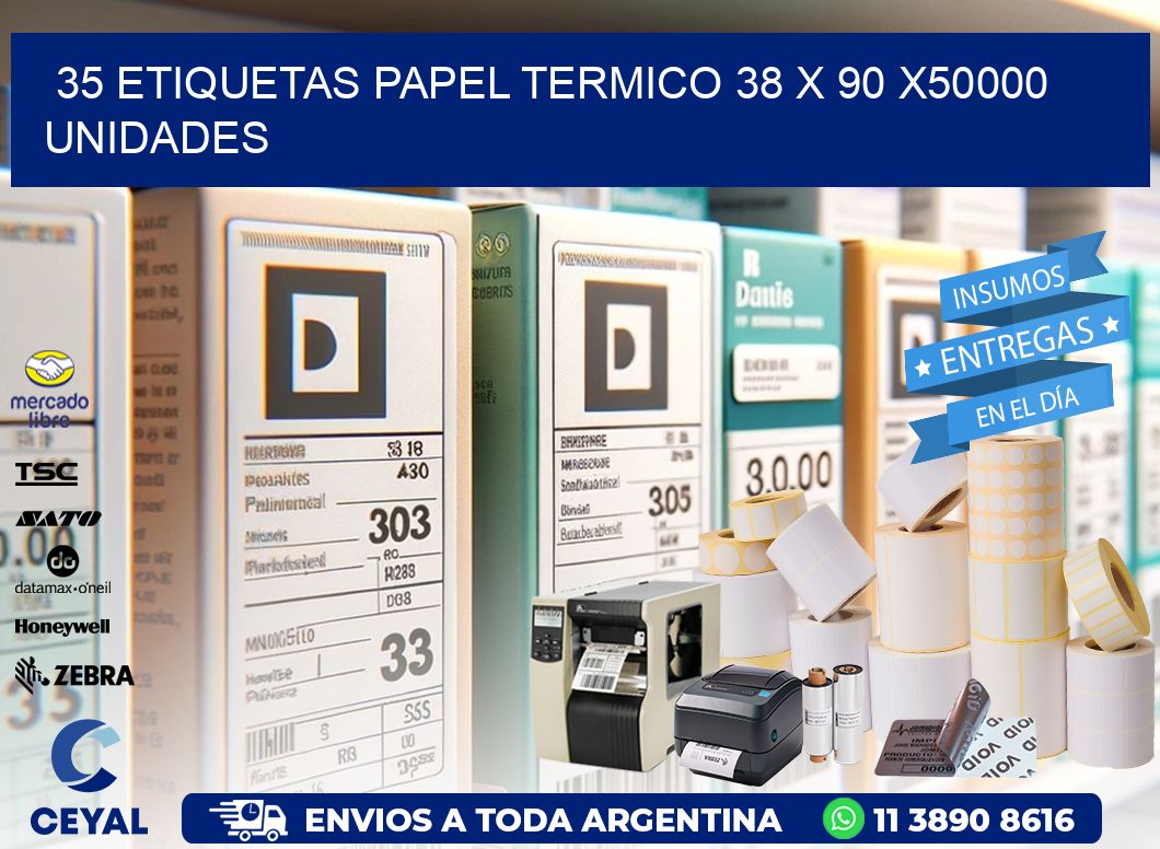 35 ETIQUETAS PAPEL TERMICO 38 x 90 X50000 UNIDADES