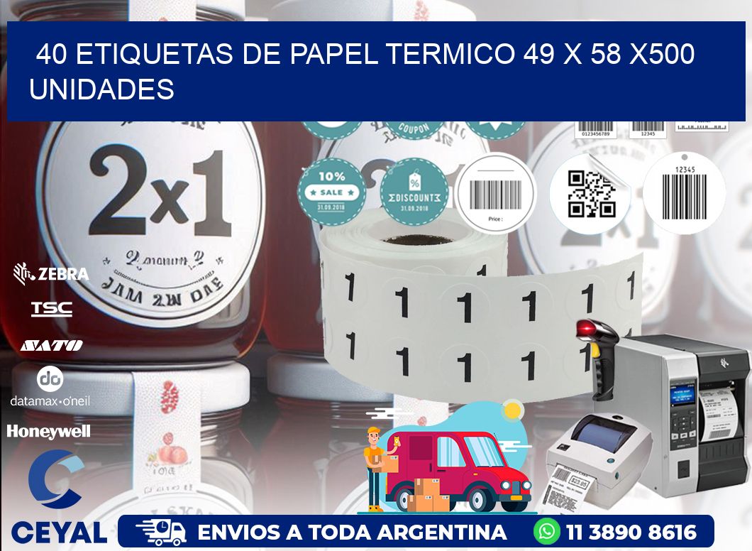 40 ETIQUETAS DE PAPEL TERMICO 49 x 58 x500 UNIDADES