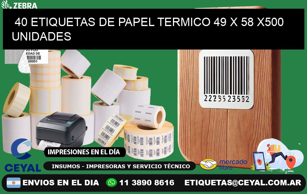 40 ETIQUETAS DE PAPEL TERMICO 49 x 58 x500 UNIDADES