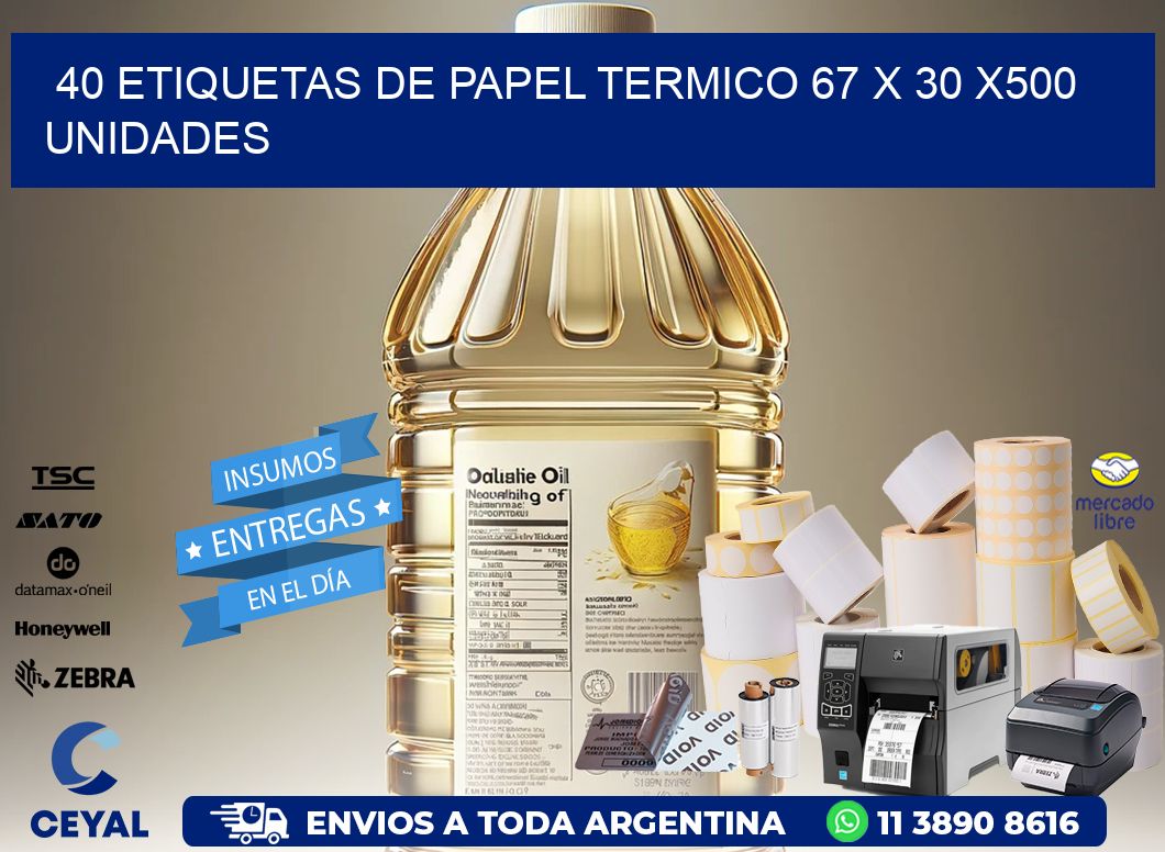 40 ETIQUETAS DE PAPEL TERMICO 67 x 30 x500 UNIDADES