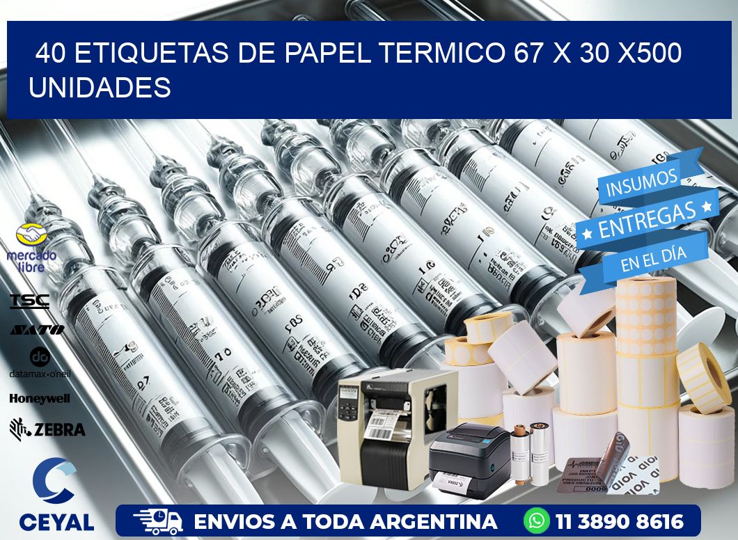 40 ETIQUETAS DE PAPEL TERMICO 67 x 30 x500 UNIDADES