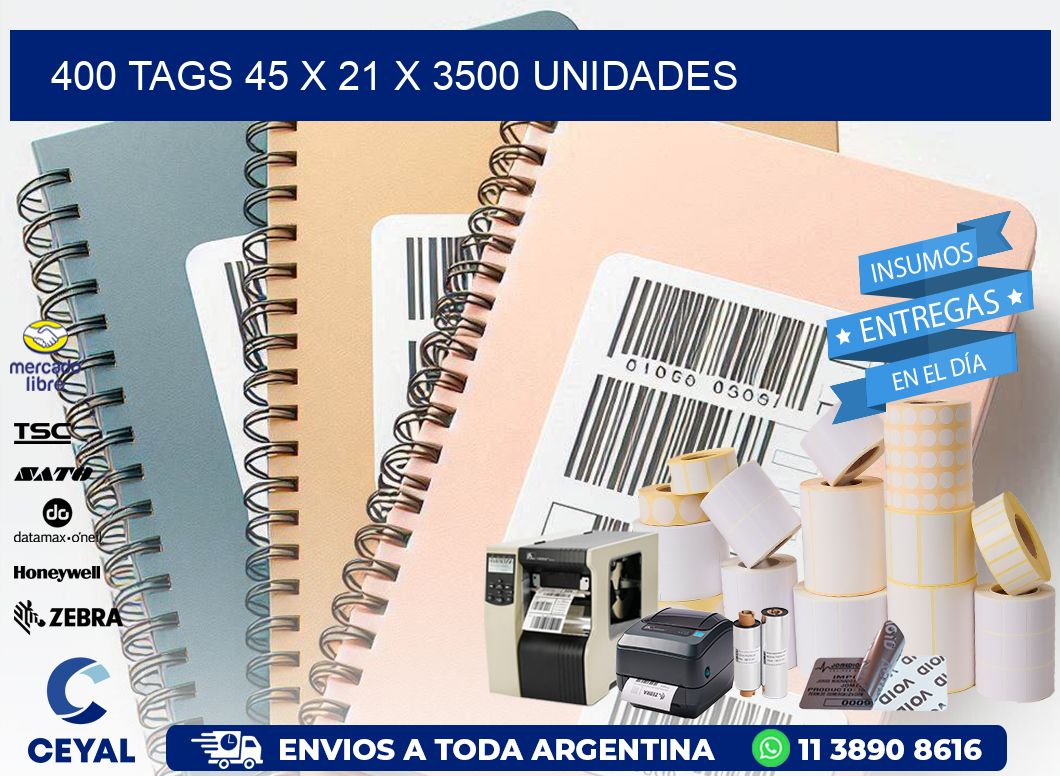 400 TAGS 45 x 21 X 3500 UNIDADES