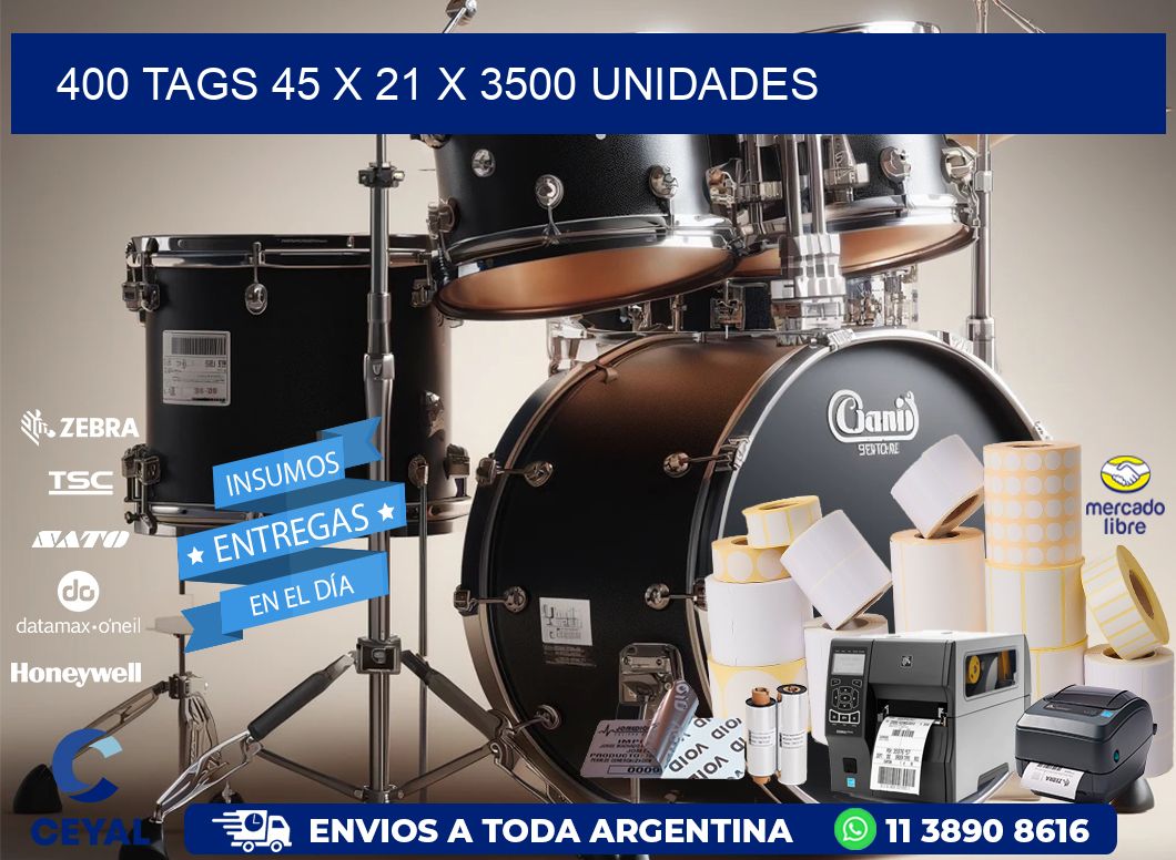 400 TAGS 45 x 21 X 3500 UNIDADES