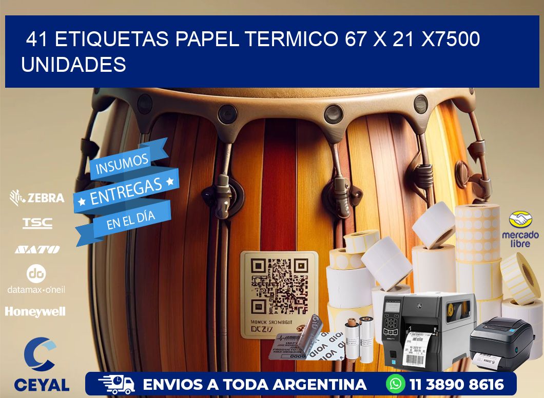 41 ETIQUETAS PAPEL TERMICO 67 x 21 X7500 UNIDADES