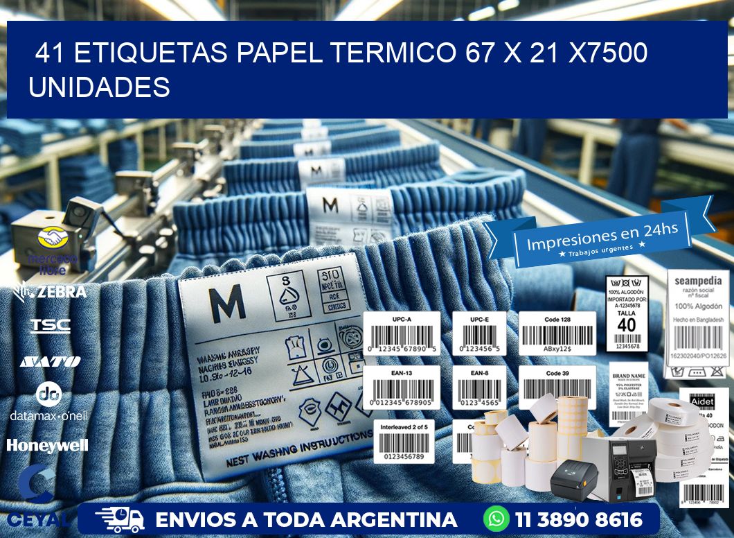 41 ETIQUETAS PAPEL TERMICO 67 x 21 X7500 UNIDADES