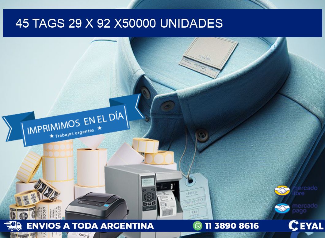 45 TAGS 29 x 92 X50000 UNIDADES