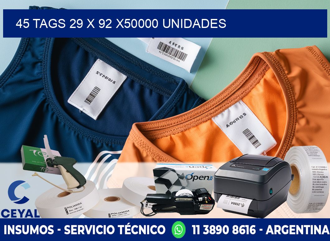 45 TAGS 29 x 92 X50000 UNIDADES