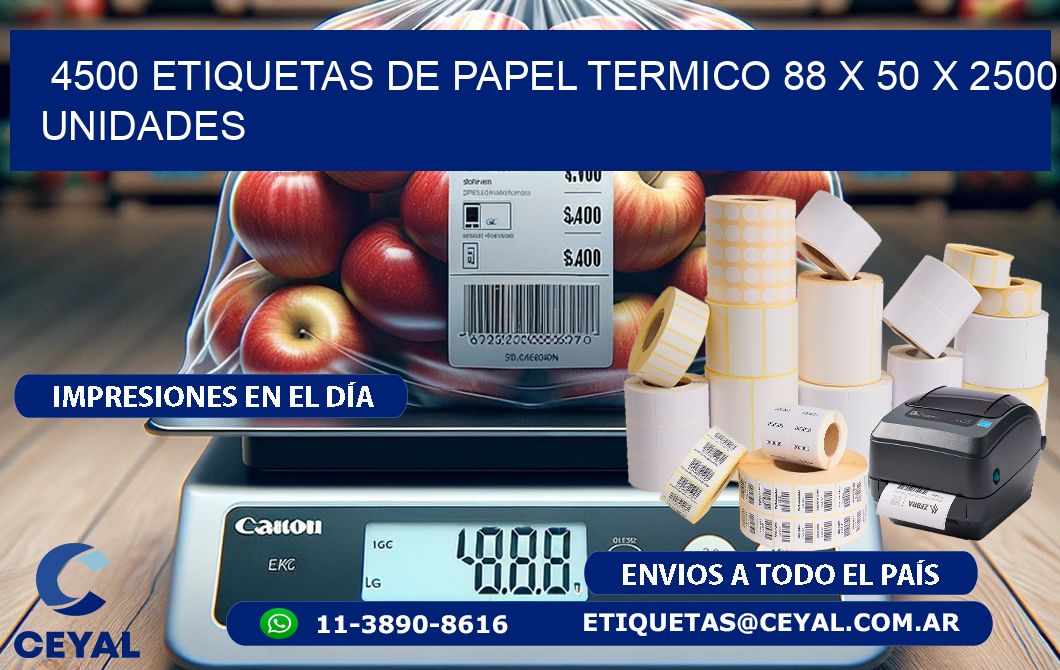 4500 ETIQUETAS DE PAPEL TERMICO 88 x 50 X 2500 UNIDADES