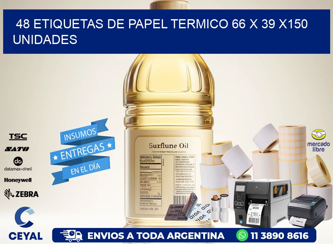 48 ETIQUETAS DE PAPEL TERMICO 66 x 39 x150 UNIDADES