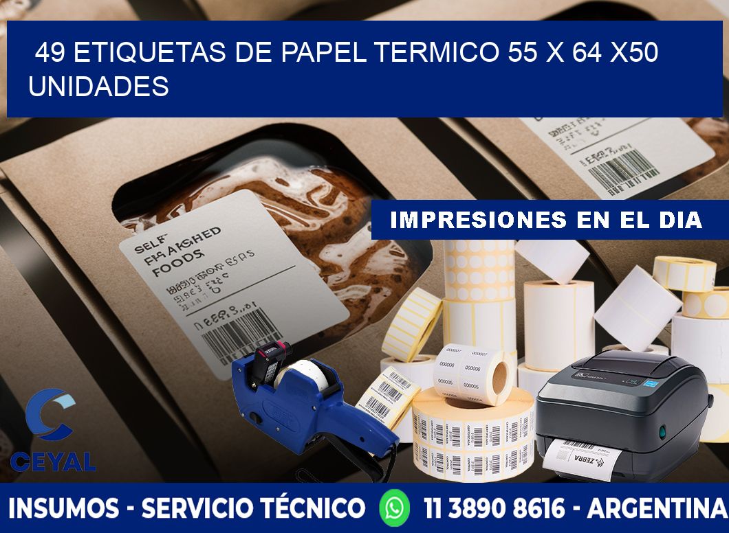 49 ETIQUETAS DE PAPEL TERMICO 55 x 64 x50 UNIDADES