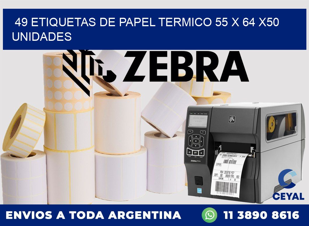 49 ETIQUETAS DE PAPEL TERMICO 55 x 64 x50 UNIDADES