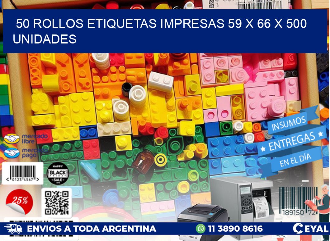 50 ROLLOS ETIQUETAS IMPRESAS 59 x 66 X 500 UNIDADES