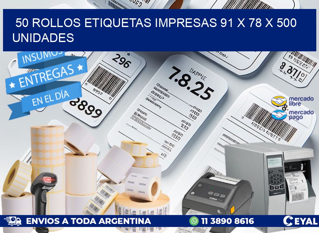 50 ROLLOS ETIQUETAS IMPRESAS 91 x 78 X 500 UNIDADES